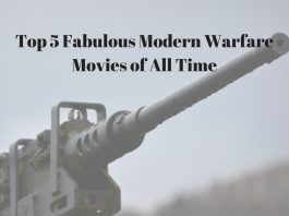 Top 5 Fabulous Modern Warfare Movies of All Time