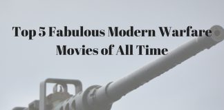 Top 5 Fabulous Modern Warfare Movies of All Time