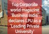 Top Corporate world magazine ‘Business India’ declares LPU as a ‘Leading Private University’
