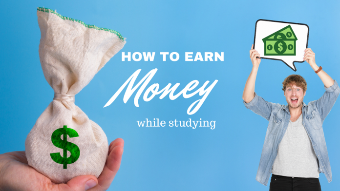 How to earn money while studying