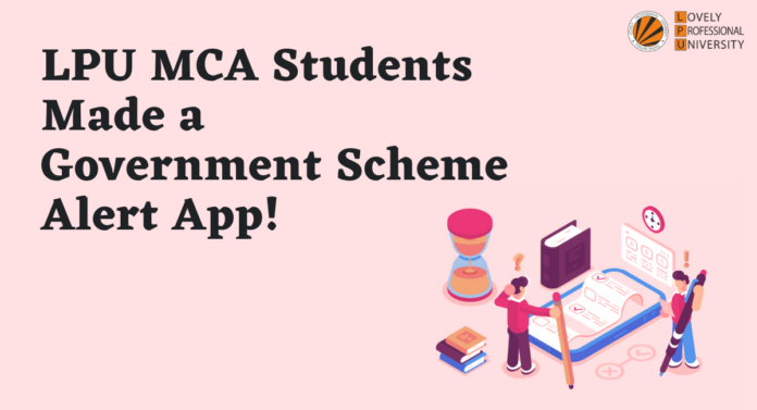 LPU MCA Students Made a Government Scheme Alert App!