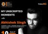 “My Unscripted Moments With IAS Officer And Actor Mr. Abhishek Singh” Organized by UNYC